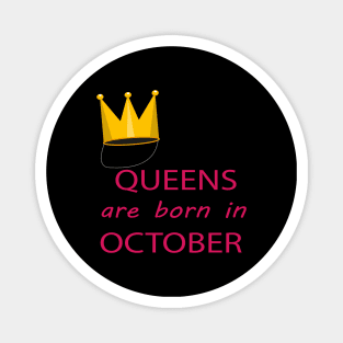 Queens are born in October Magnet